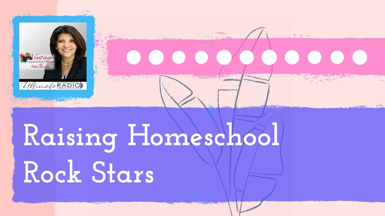 Raising Homeschool Rock Stars | Vintage Homeschool Moms