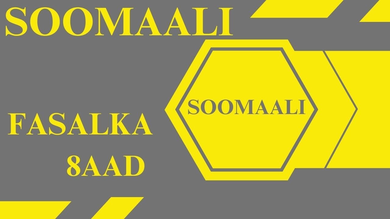 Soomaali Fasalka 8aad, Casharka 7aad, Qeybtiisa 1aad