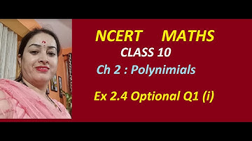 Class 10 Maths| NCERT| Ch 2  Polynomials| Ex 2.4 Optional| Q1 (i) CBSE|