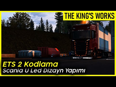 Euro Truck Simulator 2 - Scania U Led Dizayn Yapımı | Kodlama