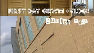 GRWM + Vlog: First Day of School