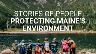 Stories of People Protecting Maine's Environment