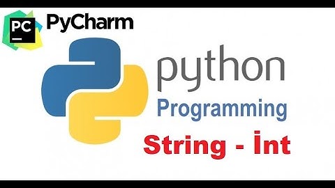 3. Ders Python String ve int İşlemleri | Pycharm