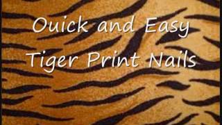 Ouick And Easy Tiger Print Nails