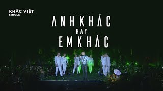 Anh Khác Hay Em Khác - Khắc Việt 「Live Show Gặp Gỡ Thanh Xuân」