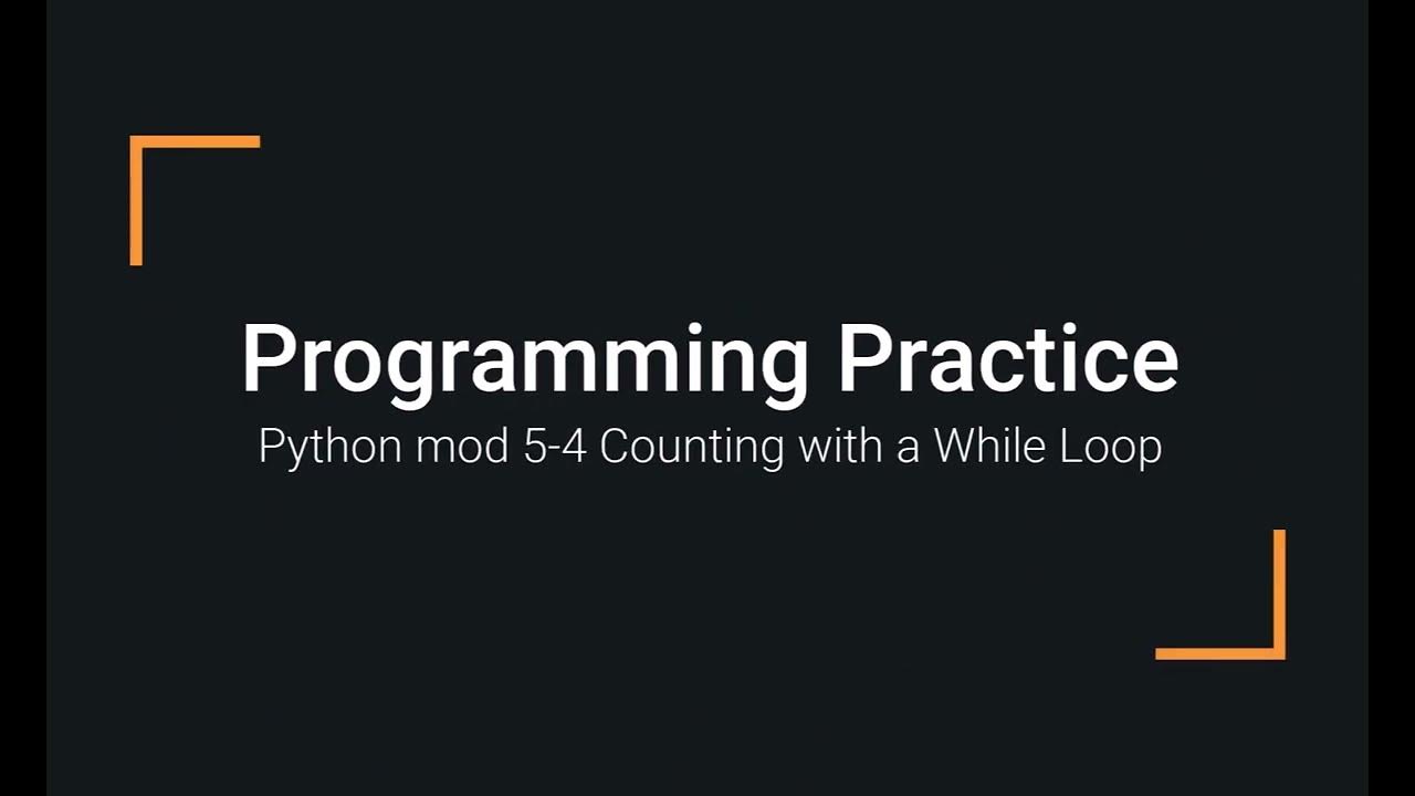 Python Practice Programming Module 5-4 Using a While Loop to Display ...