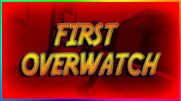CS GO MY FIRST OVERWATCH!