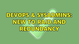 DevOps & SysAdmins: New to RAID and redundancy (3 Solutions!!) Profile