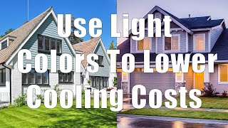 Use Light Colors To Lower Cooling Costs (DiTuro Productions, LLC)