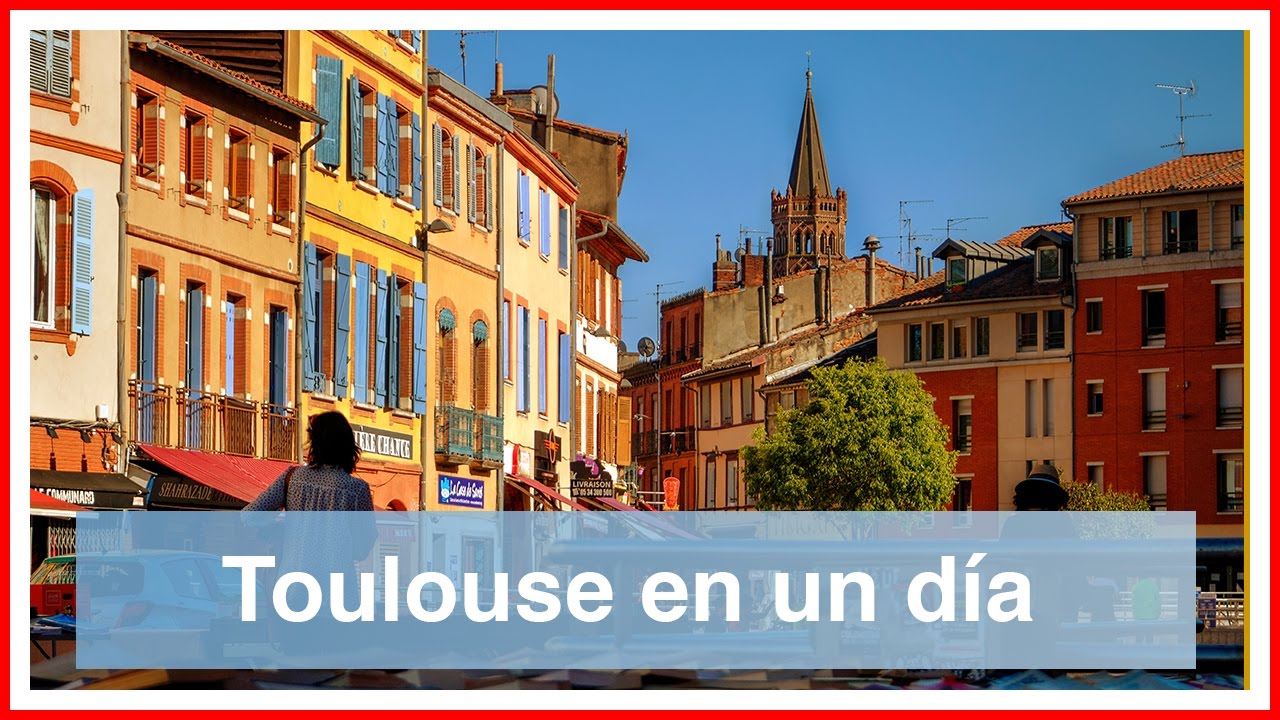 visitar toulouse en un dia