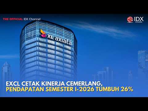 EXCL Cetak Kinerja Cemerlang, Pendapatan Semester I-2026 Tumbuh 26% | MILENOMICS