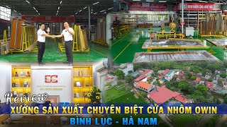 Xưởng sản xuất chuyên biệt cửa nhôm OWIN tại Bình Lục - Hà Nam || nhôm owin | owin