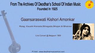 Gaansaraswati Kishori Amonkar : Raag: Kaushi Kanada,Bihagada,Bhajan & Bhairavi @ Belgaum 1969