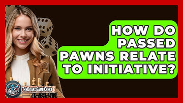 How Do Passed Pawns Relate To Initiative? - The Board Game Xpert