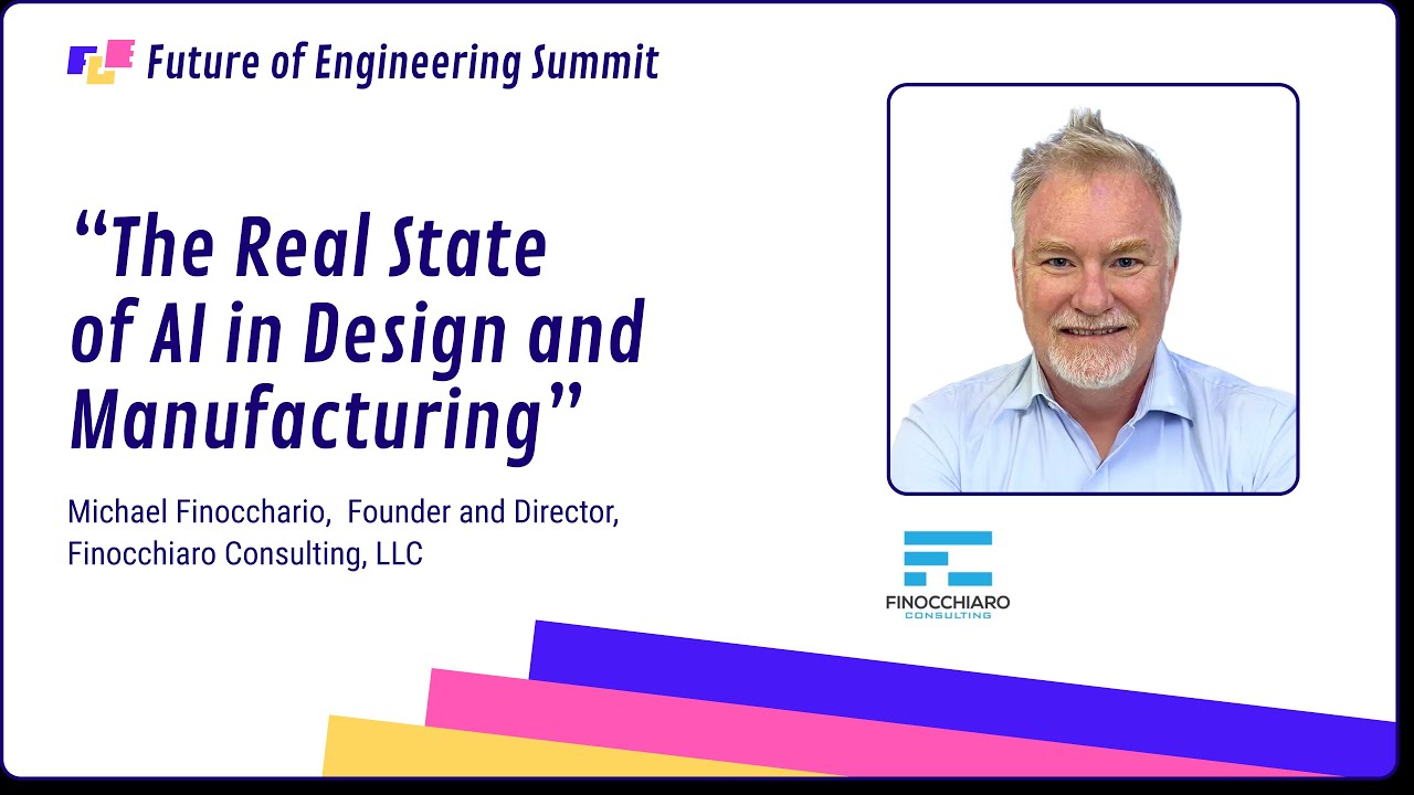 Michael Finocchiaro - The Real State of AI in Design and Manufacturing