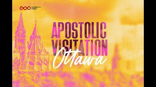 APOSTOLIC VISIT OTTAWA| 12TH MAY | CELEBRATION CHURCH INTL