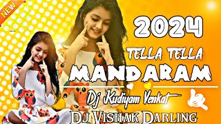 TELLA TELLA MANDARAM 2024 NEW FOLK SONG REMIX BY DJ KUDIYAM VENKAT × DJ VISHAK DARLING