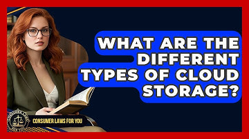 What Are The Different Types Of Cloud Storage? - Consumer Laws For You