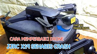 HOW TO REPAIR A JJRC X19 DRONE AFTER A CRASH