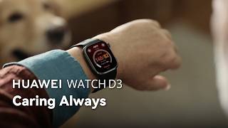 HUAWEI WATCH D3 - Caring Always
