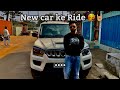 New Car ke Ride 🥳🤘🏻Vlog day 20