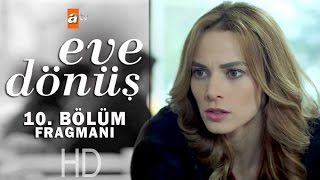 Eve Dönüş 10. Bölüm Fragmanı - atv