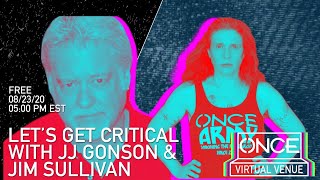 Let's Get Critical with Jim Sullivan x ONCE VV