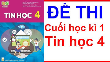 Đề Thi Học Kì 1 Tin Học Lớp 4 | Năm 2023 - 2024 | Kết Nối Tri Thức