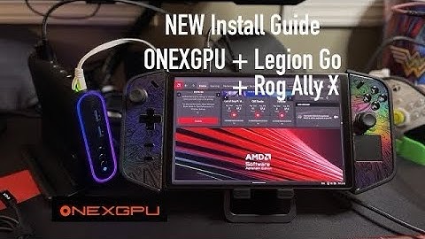 Install Guide ONEXGPU 1 and 2 For Legion Go And Rog Ally X - The Fully Loaded Edition