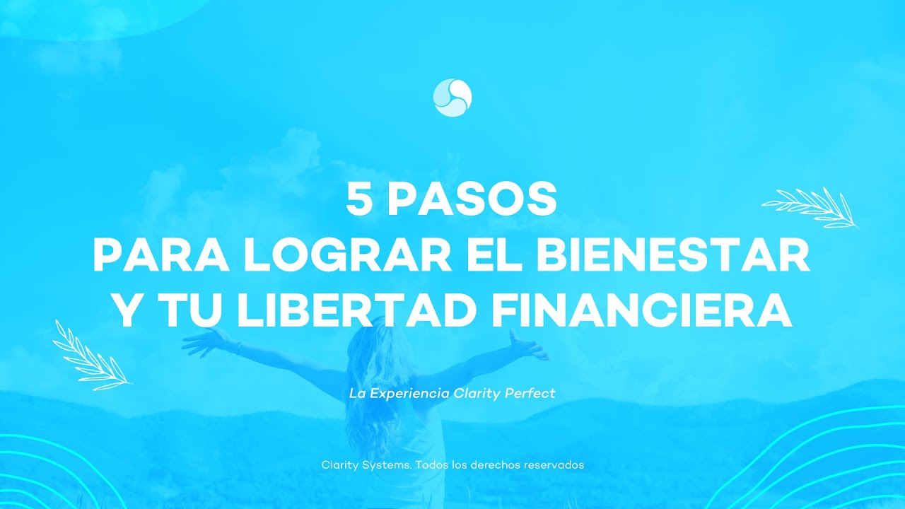 5 Pasos para lograr el Bienestar y tu Libertad Financiera - YouTube