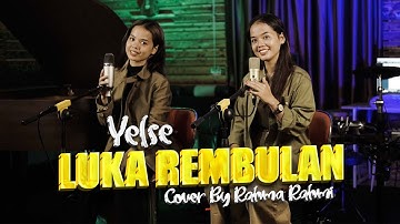 Luka Rembulan - Yelse Cover By Rahma Rahmi