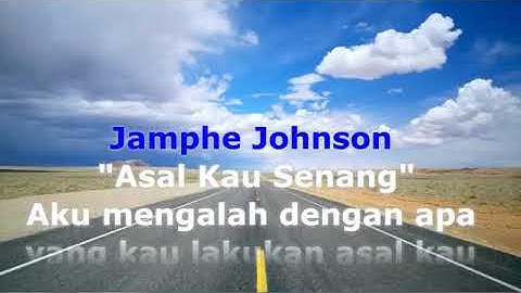 Jamphe johnson(asal kau senang)