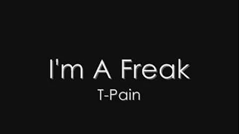 T-Pain - I'm A Freak