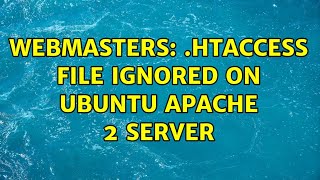 Webmasters: .htaccess file ignored on Ubuntu Apache 2 server
