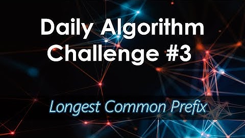 Daily Algorithm Challenge #3 - Longest Common Prefix