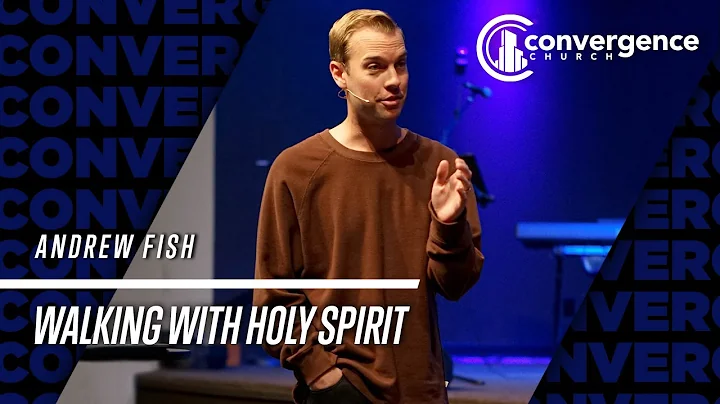 Andrew Fish /// Walking with Holy Spirit
