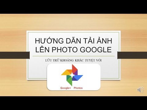 Hướng dẫn tải ảnh lên photo google nhanh chóng