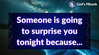 💌 Someone is going to surprise you tonight because...