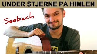 quotUnder stjerne p himlenquot Tommy Seebach guitar akkorder