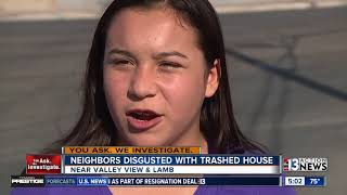 Neighbors disgusted with trashed house