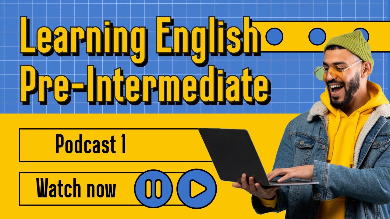 Learning English Pre-Intermediate - Podcast 1!