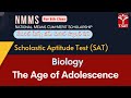 NMMS - SAT (Scholarship) Exam - 2025 | Biology - The Age of Adolescence | T-SAT