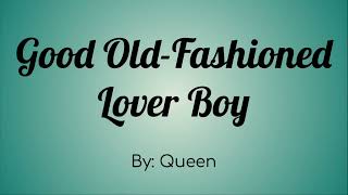 Queen - Good Old-Fashioned Lover Boy Lyric Video