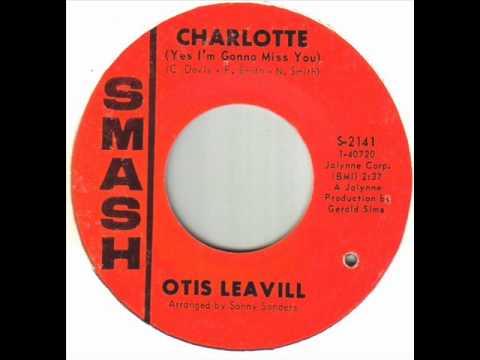 Otis Leavill - Charlote (Yes I'm Gonna Miss You).wmv