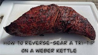 How To Reverse-Sear A Tri-Tip On A Weber Kettle by Odeed 473 views 2 years ago 11 minutes, 26 seconds