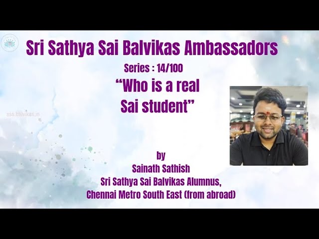 Sri Sathya Sai Balvikas Ambassadors | Episode 14 | Who is a real Sai student |