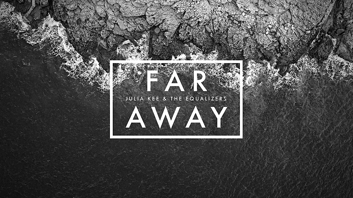 JULIA KEE & THE EQUALIZERZ - Far Away