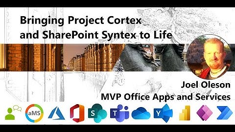 aMS 2020 - Bringing Project Cortex and SharePoint Syntex to Life