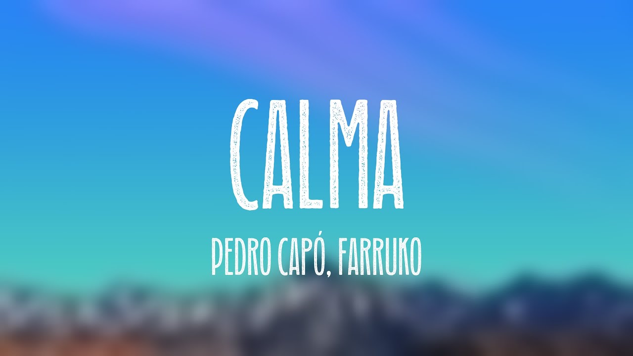 Calma - Pedro Capó, Farruko {Lyrics Video} - YouTube