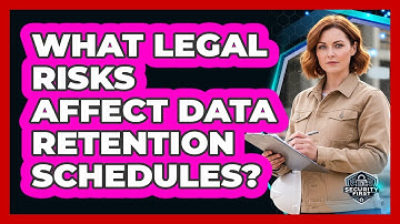 What Legal Risks Affect Data Retention Schedules?